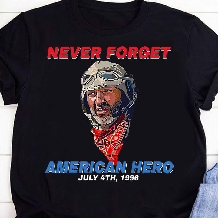 Russell Casse Never forget American Hero July 4th 1996 t-shirt shirt