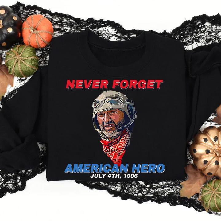 Russell Casse Never forget American Hero July 4th 1996 t-shirt sweatshirt