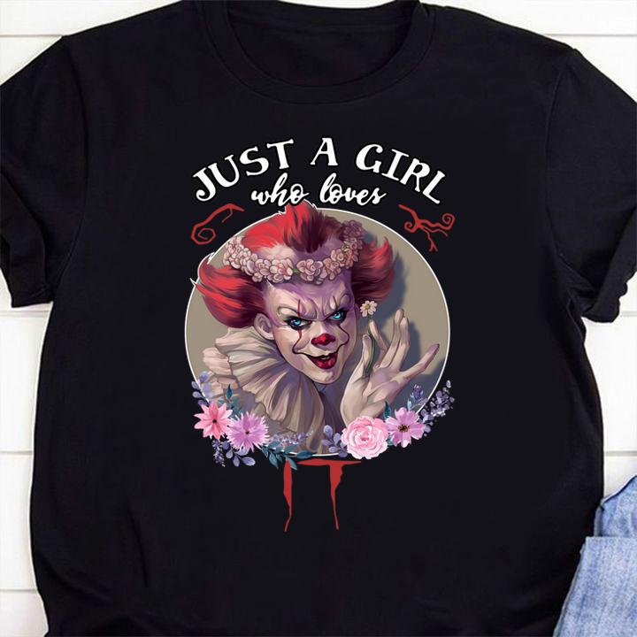 Flower Pennywise Just A Girl Who Love It t-shirt shirt