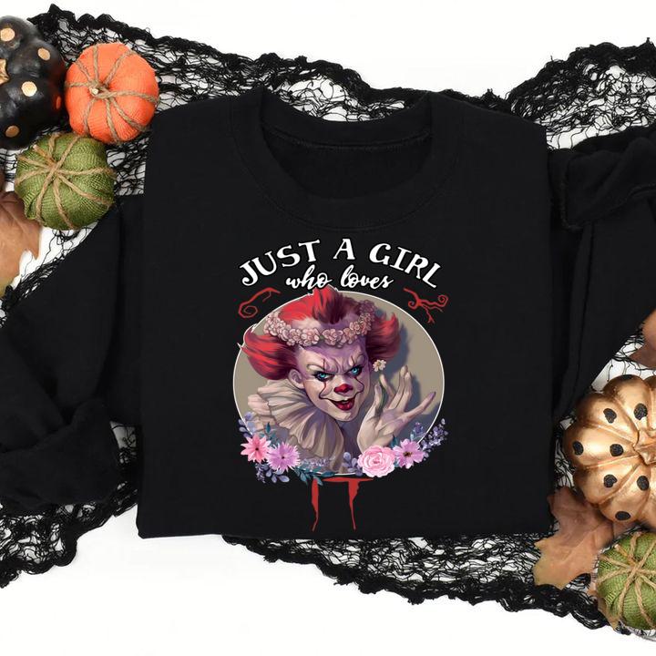 Flower Pennywise Just A Girl Who Love It t-shirt sweatshirt