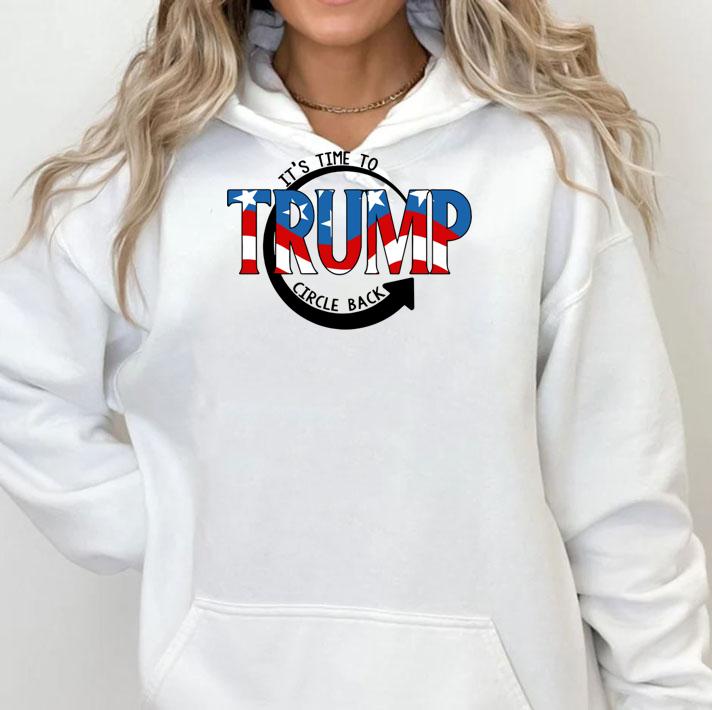 It's Time Back Trump t-shirt hoodie