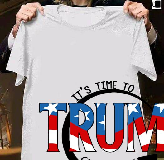 It's Time Back Trump t-shirt shirt