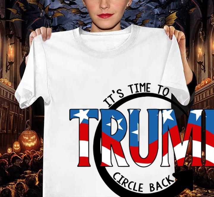 It's Time Back Trump t-shirt woman shirt