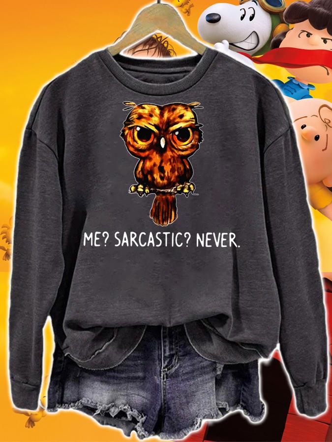 The Owl Me Sarcastic Never t-shirt sweatshirt
