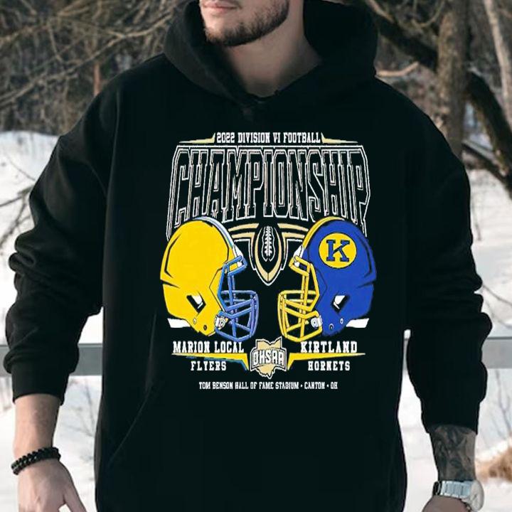 2022 OHSAA Football Division VI State Championship Marion Local Flyers and Kirktland Hornets shirt t-shirt hoodie