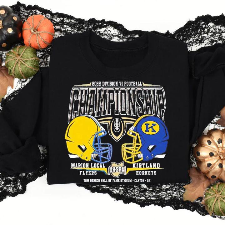 2022 OHSAA Football Division VI State Championship Marion Local Flyers and Kirktland Hornets shirt t-shirt sweatshirt