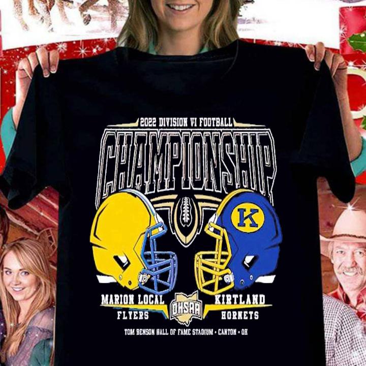 2022 OHSAA Football Division VI State Championship Marion Local Flyers and Kirktland Hornets shirt t-shirt woman shirt