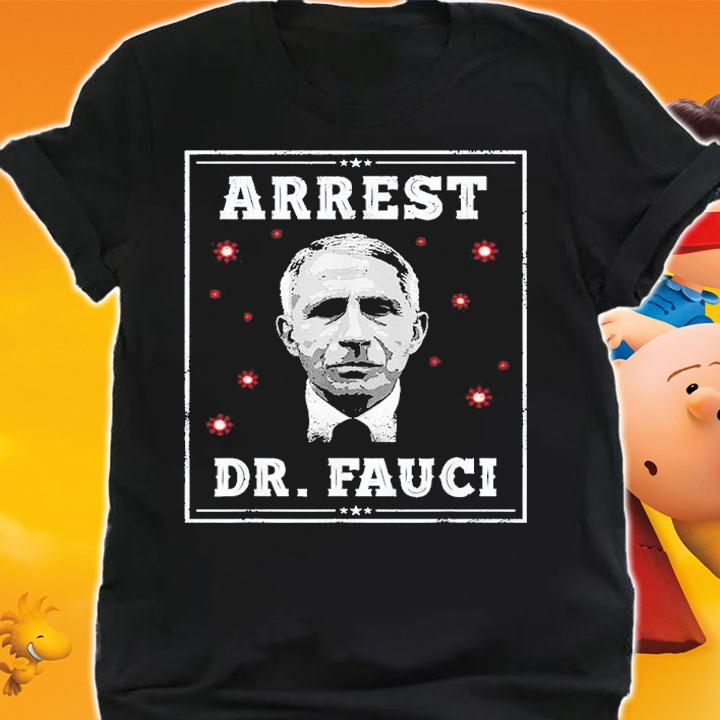 Arrest Fauci Anti Fauci Defund Dr Fauci Shirt t-shirt shirt