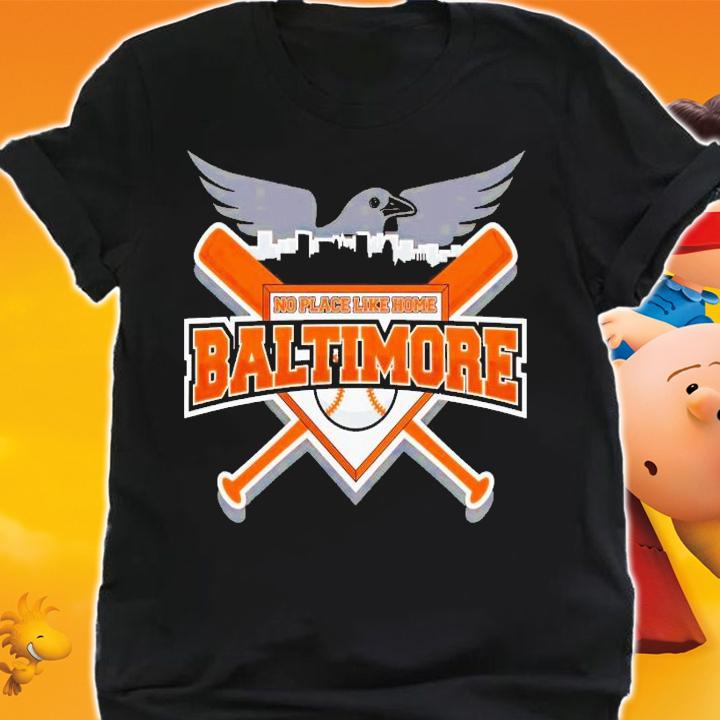 Baltimore Orioles no place like home shirt t-shirt shirt