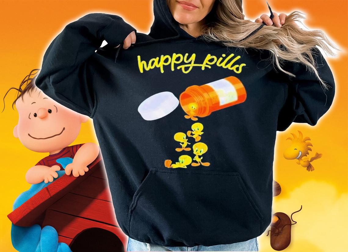 Happy pills Tweety shirt t-shirt hoodie