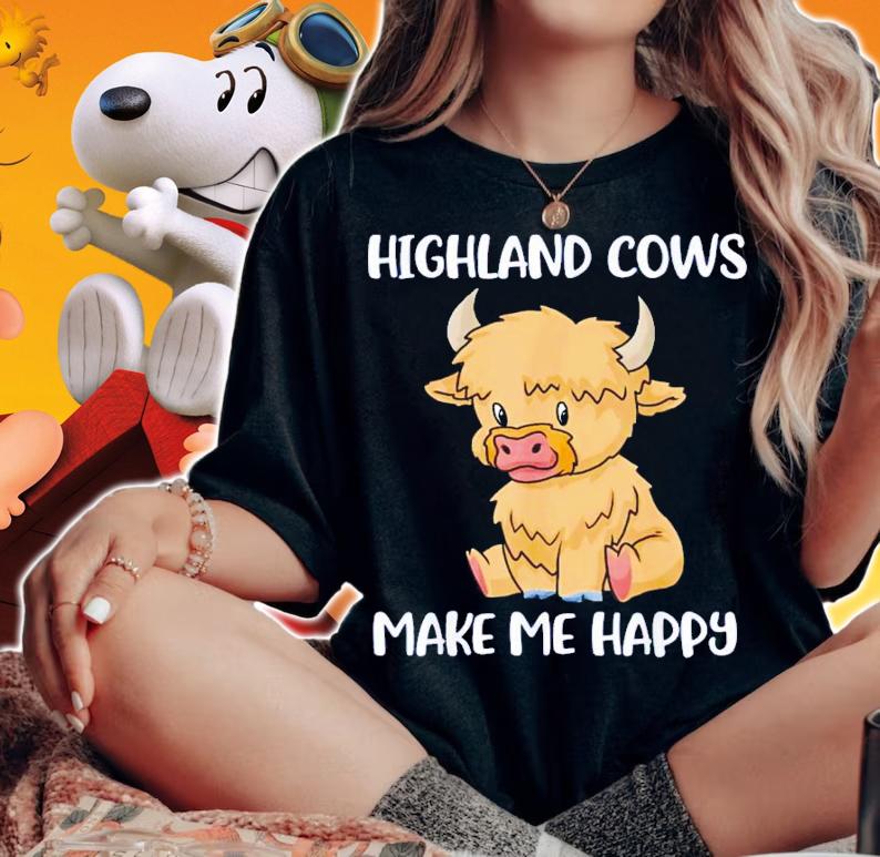 Highland cows make me happy shirt t-shirt woman shirt