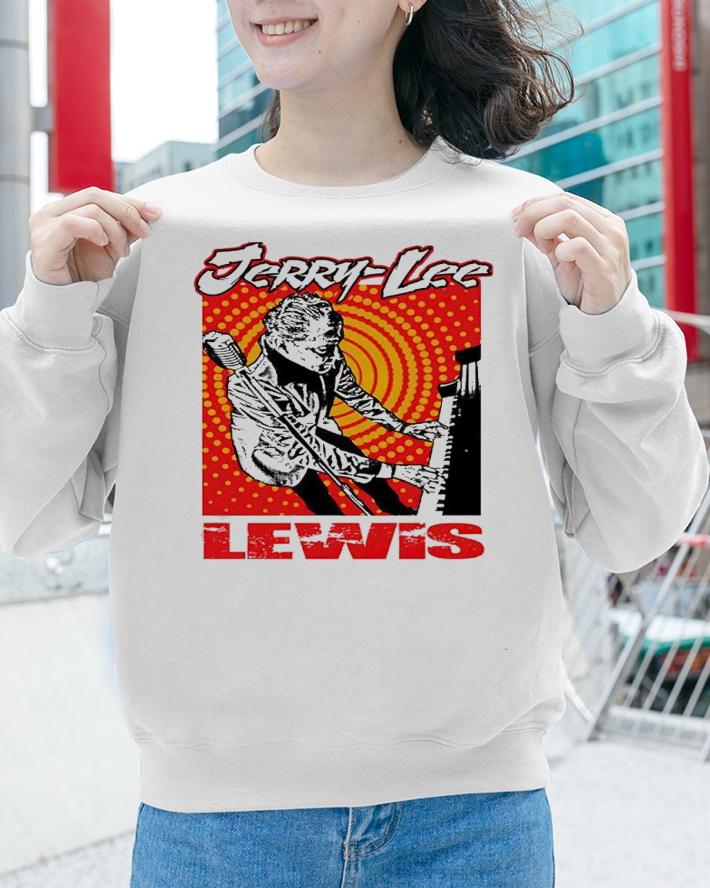 Jerry Lee Lewis shirt t-shirt sweatshirt