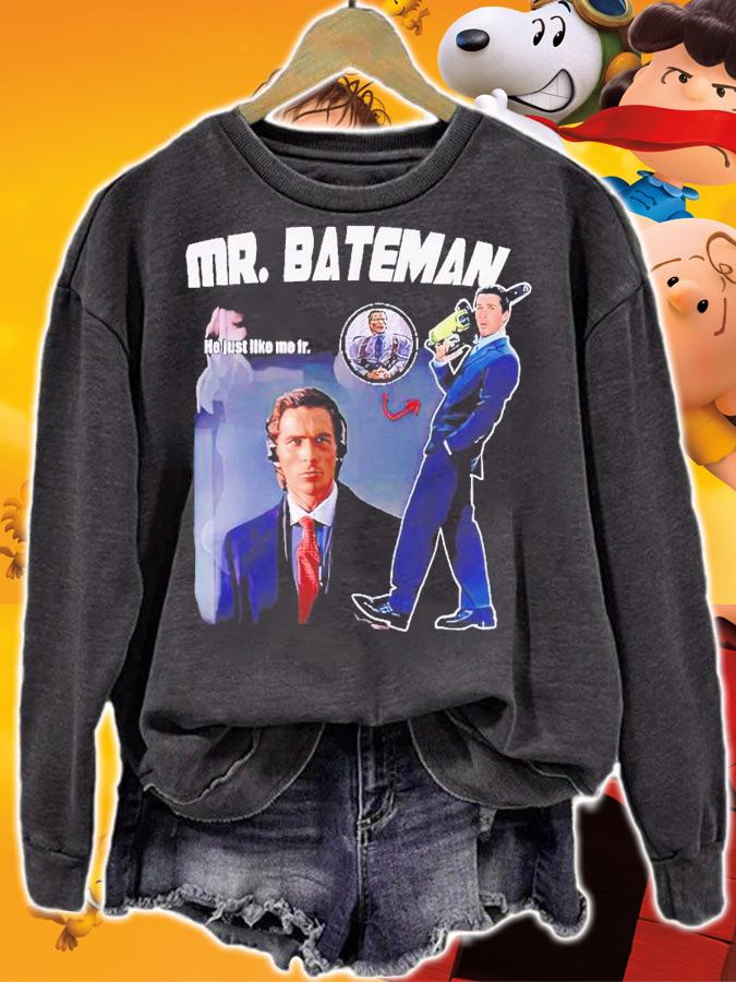 Mr.Bateman he just like me fr shirt t-shirt