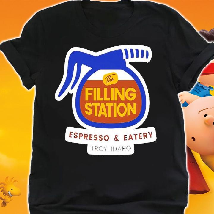 The Filling Station Espresso and Eatery in Troy Idaho shirt t-shirt shirt