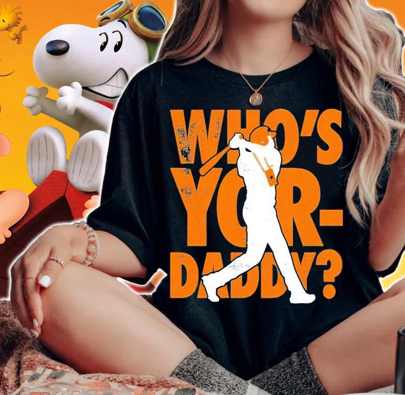 Who's Yor-Daddy Shirt t-shirt woman shirt