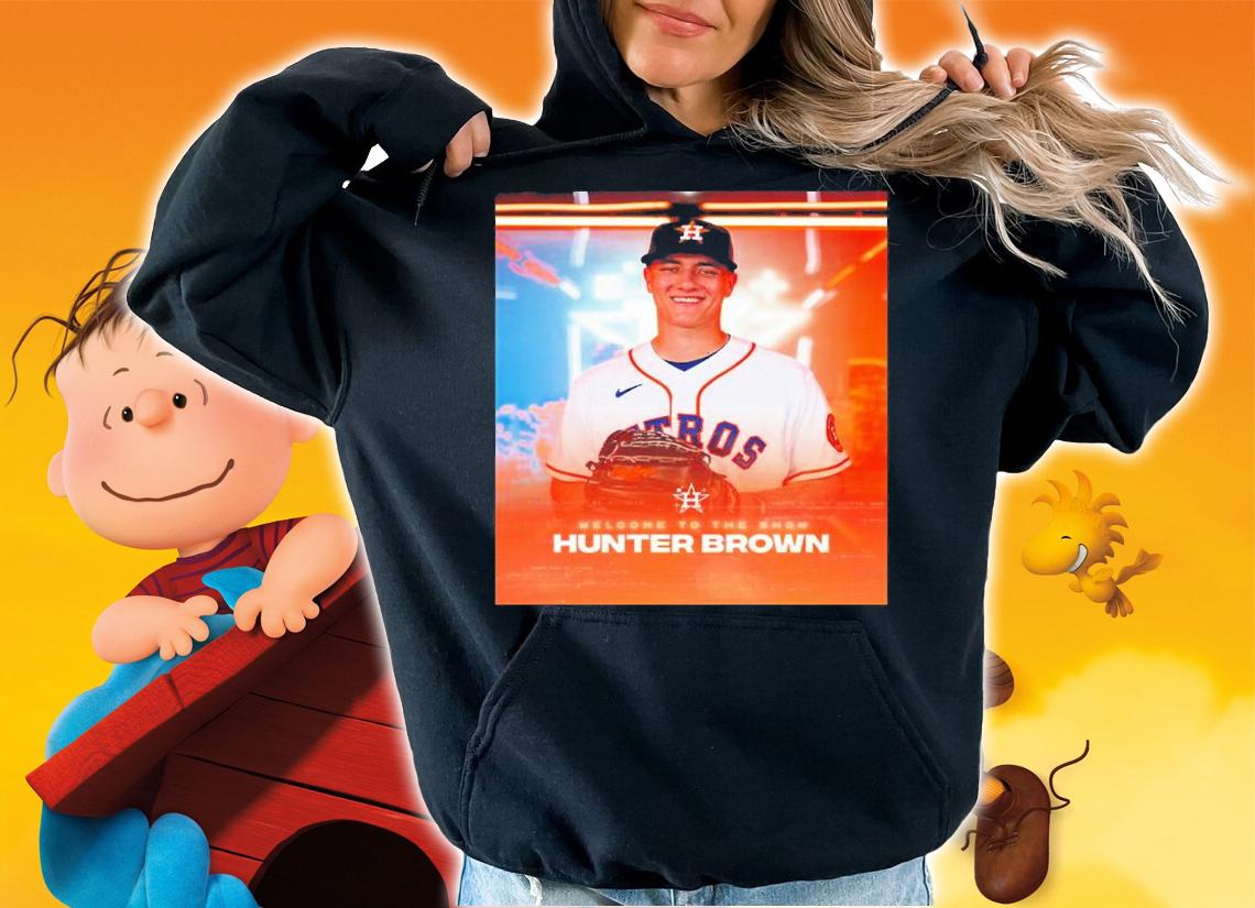 Houston Astros Welcome To The Show Hunter Brown Shirt t-shirt hoodie
