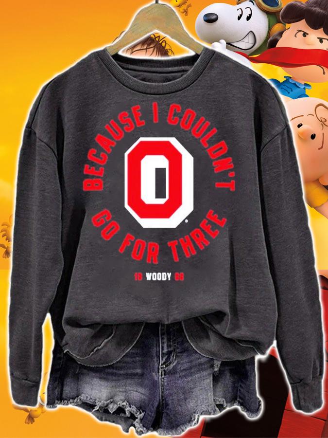 Ohio State Football Because I Couldn't Go For Three Shirt t-shirt sweatshirt
