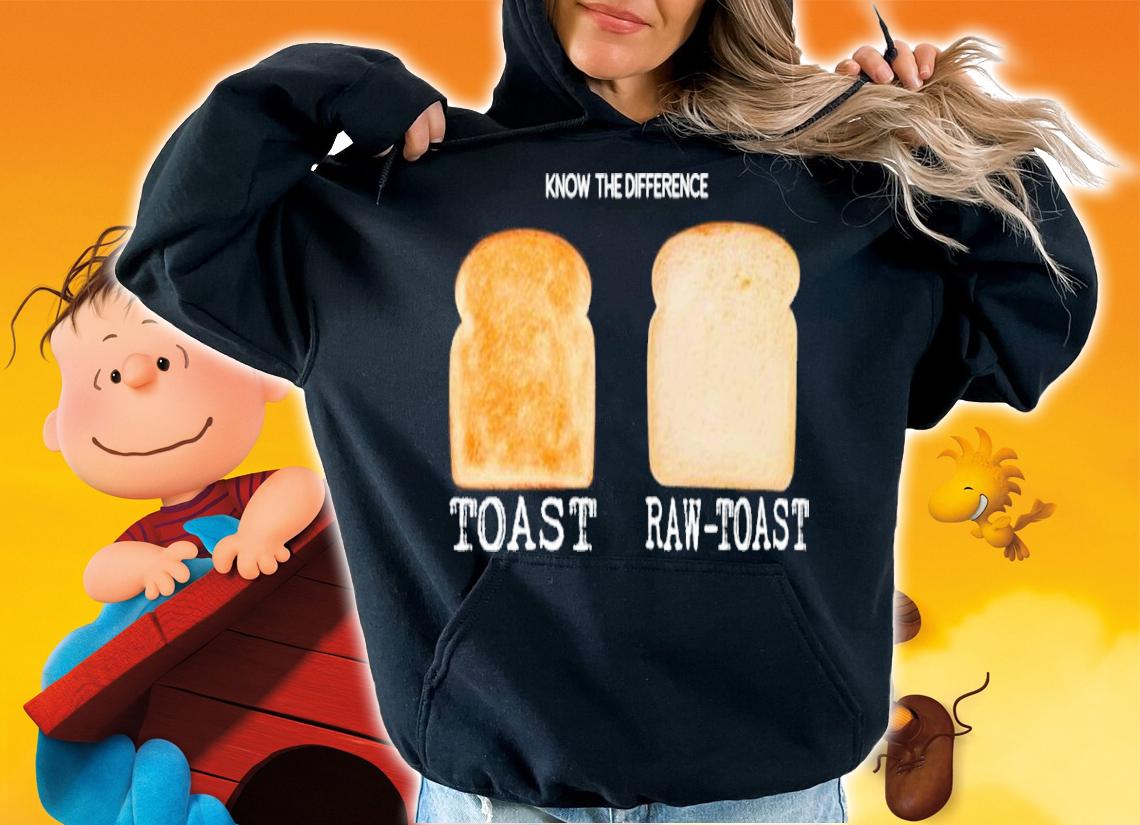 Know The Difference Toast Raw Toast Shirt t-shirt