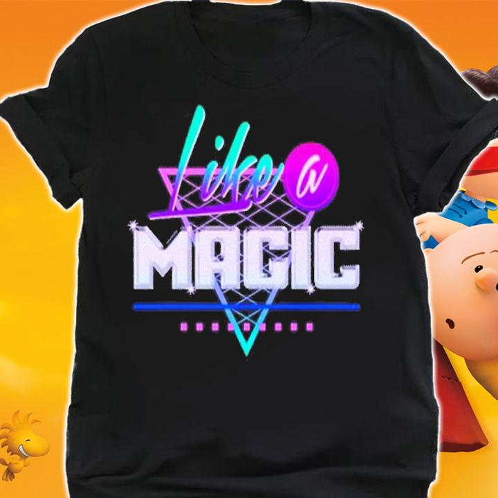 Like a Magic shirt, hoodie, sweater and tank top t-shirt shirt