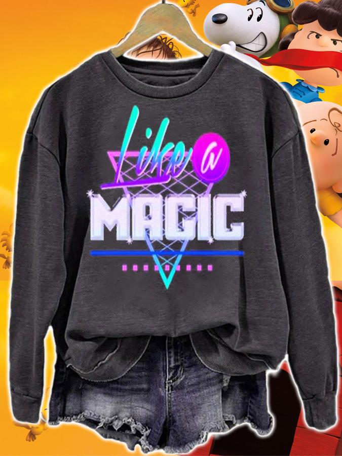 Like a Magic shirt, hoodie, sweater and tank top t-shirt sweatshirt