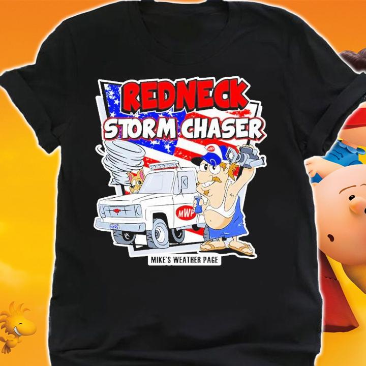 Mike's Weather Page Redneck Storm Chaser Shirt t-shirt