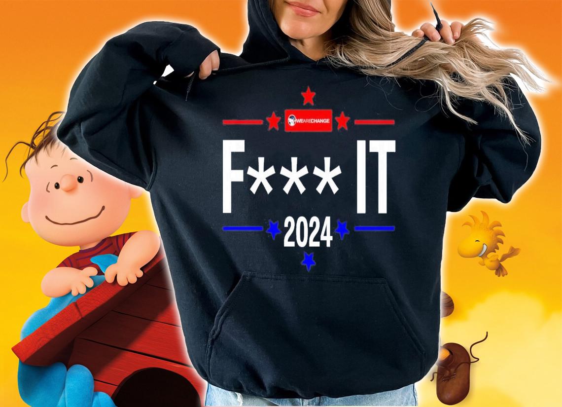 Luke We Are Change Fuck It 2024 T-Shirt t-shirt hoodie