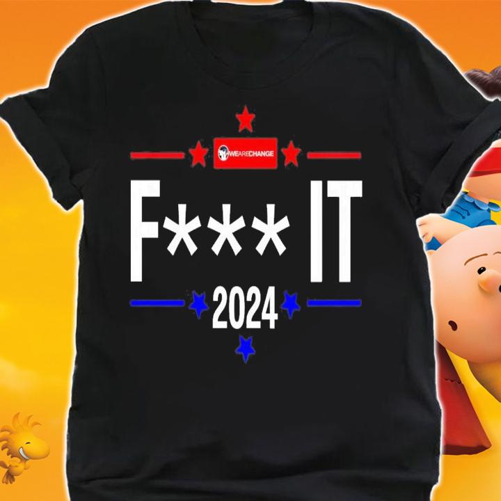 Luke We Are Change Fuck It 2024 T-Shirt t-shirt shirt
