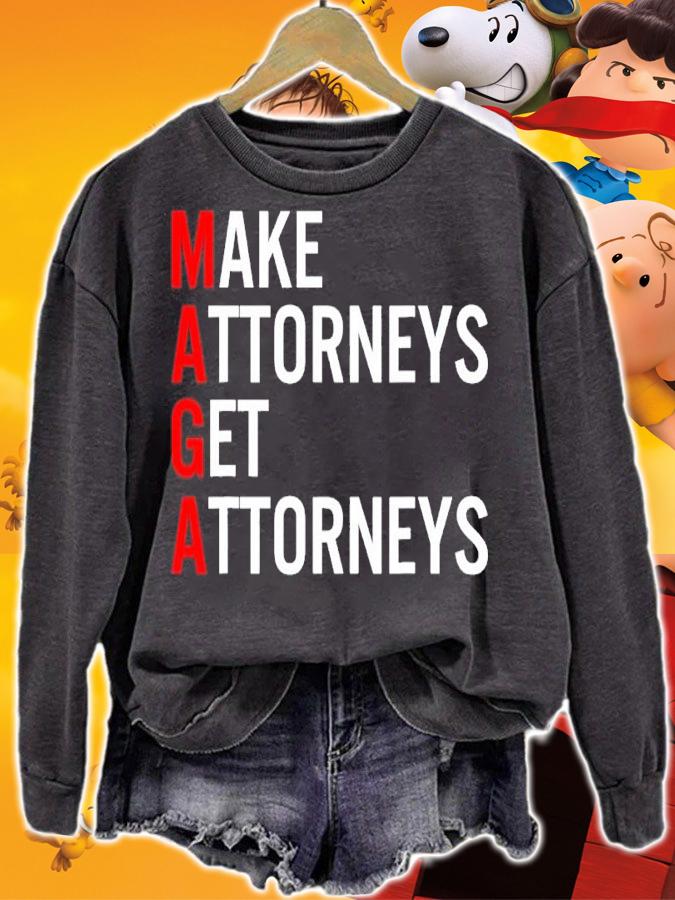 Make Attorneys Get Attorneys MAGA Shirt t-shirt sweatshirt
