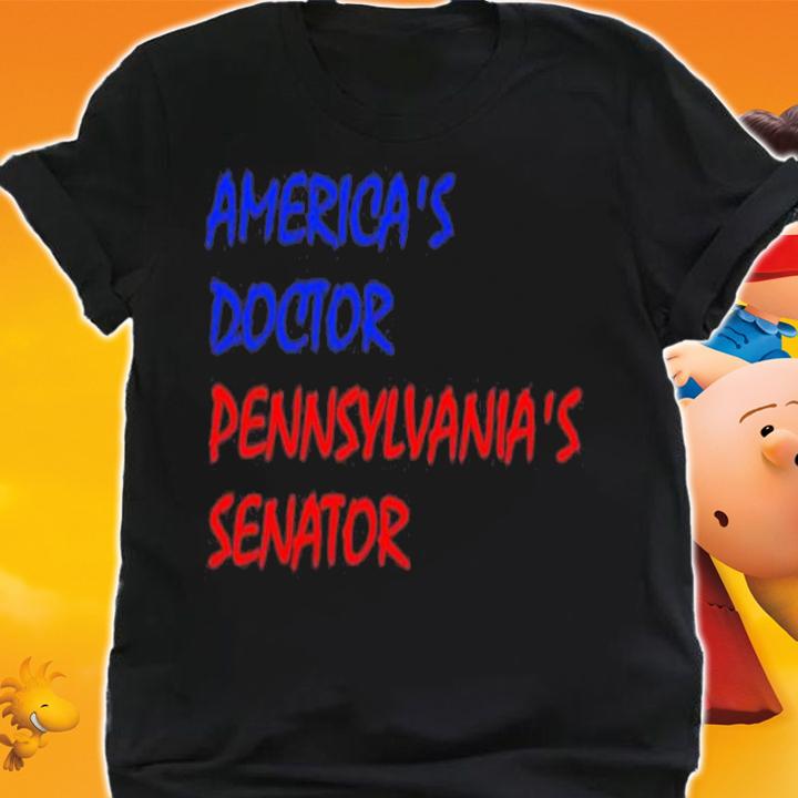 America's Doctor Pennsylvania's Senator Shirt t-shirt shirt