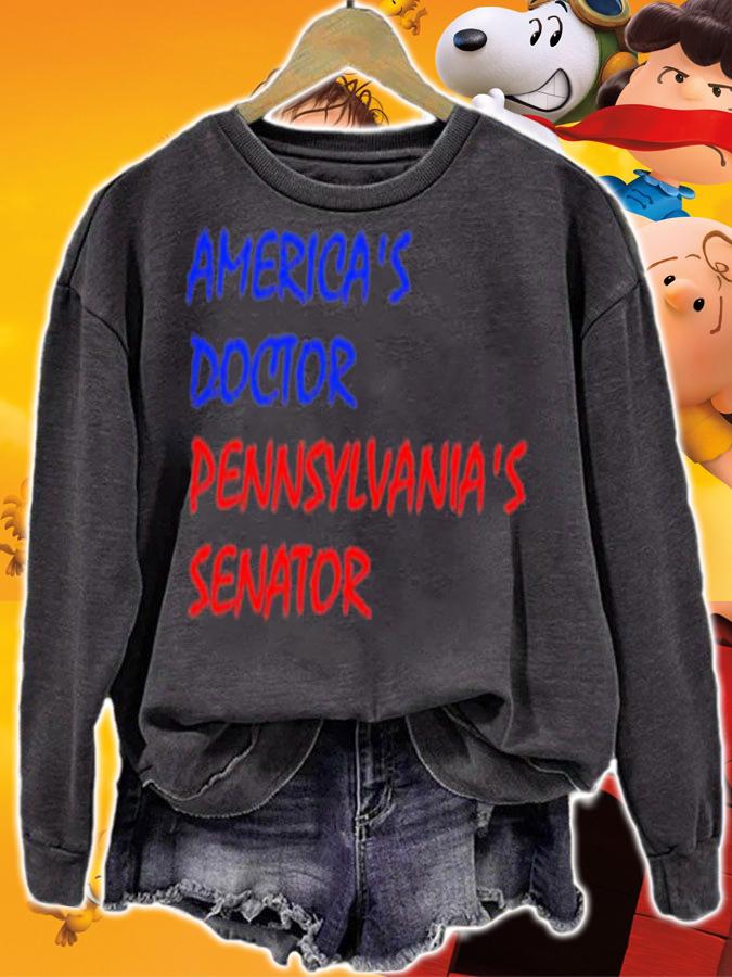 America's Doctor Pennsylvania's Senator Shirt t-shirt sweatshirt