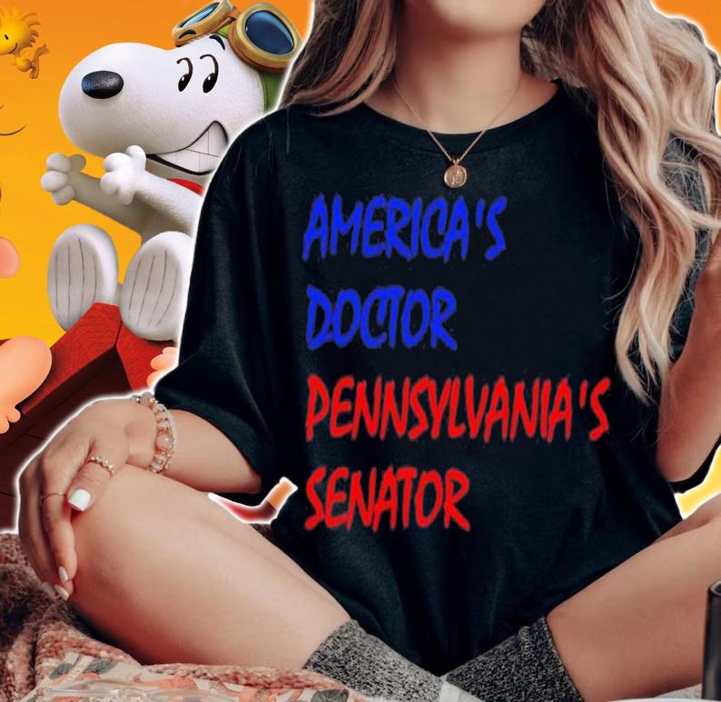 America's Doctor Pennsylvania's Senator Shirt t-shirt woman shirt