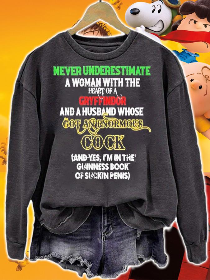 Never Underestimate A Woman With The Heart Of A Gryffindor And A Husband Shirt t-shirt sweatshirt