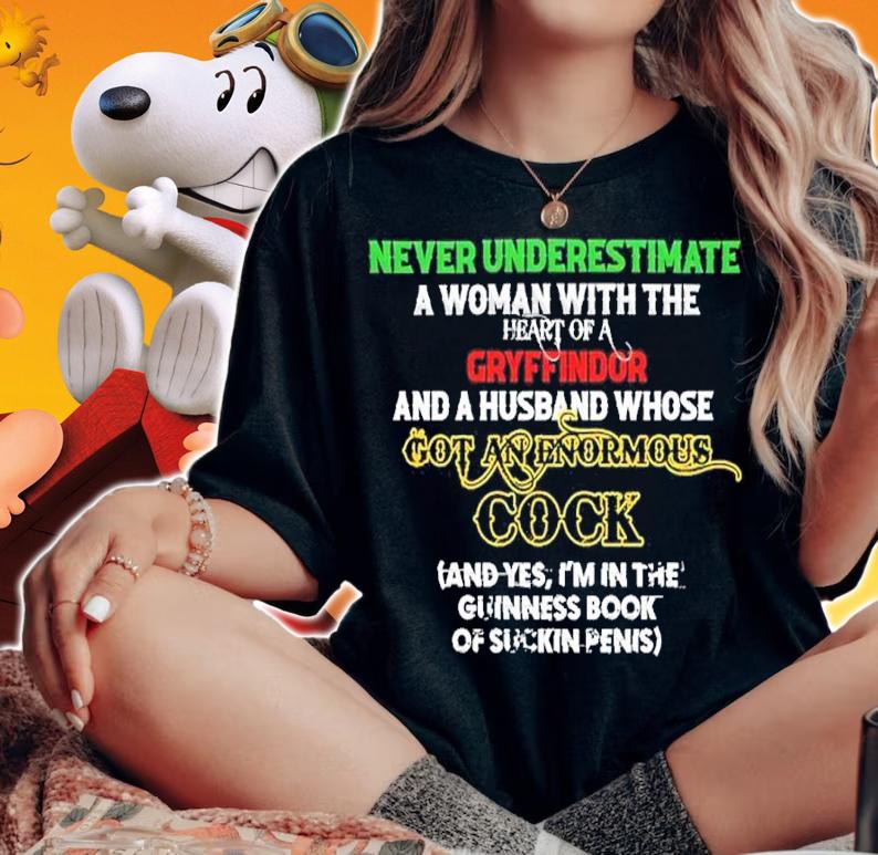Never Underestimate A Woman With The Heart Of A Gryffindor And A Husband Shirt t-shirt woman shirt