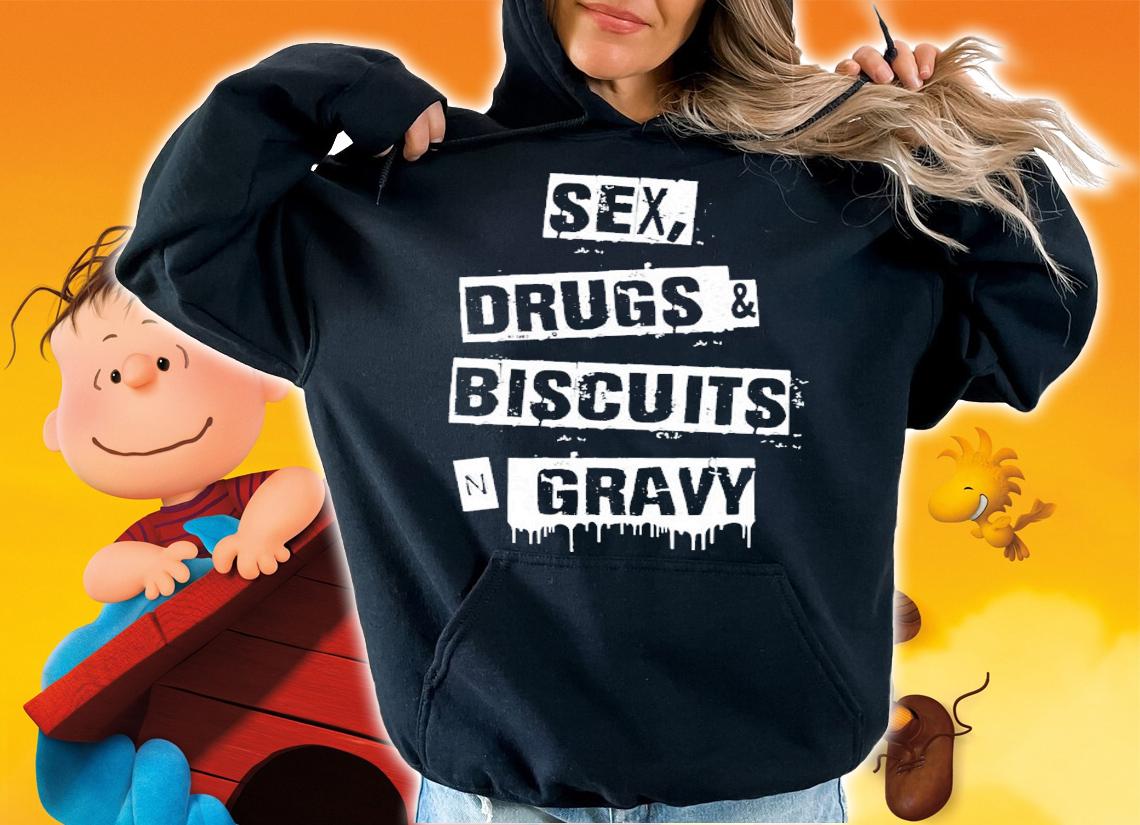 Sex Drugs Biscuits And Gravy T-Shirt t-shirt