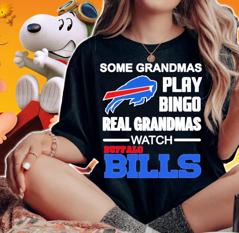 Some Grandmas Play Bingo Watch Buffalo Bills Shirt t-shirt