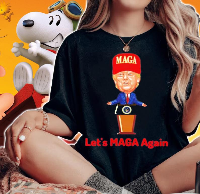 Trump Let's MAGA Again T-Shirt t-shirt