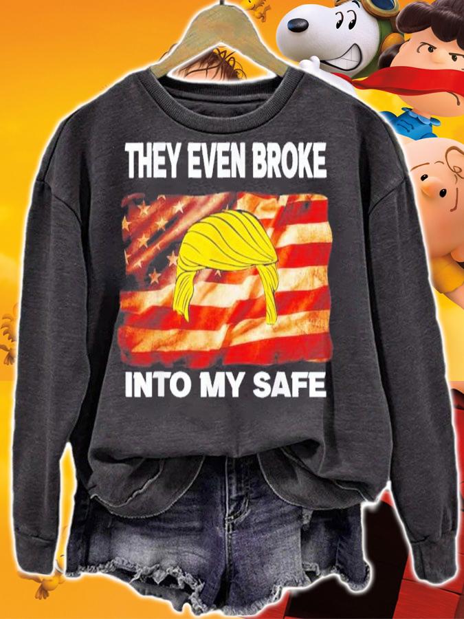 Donald Trump This They Even Broke Into My Safe Shirt t-shirt sweatshirt