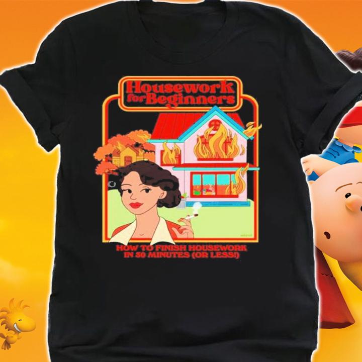 Housework For Beginners Shirt t-shirt