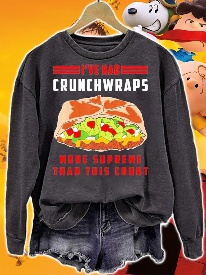 I've Had Crunchwraps More Supreme Than This Court T-Shirt t-shirt sweatshirt