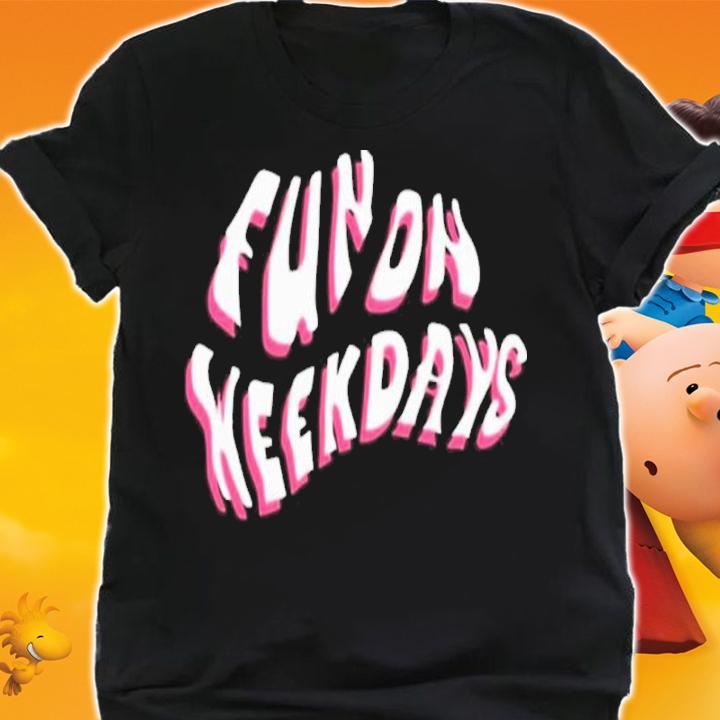 Jenna Palek Fun On Weekdays Shirt t-shirt shirt