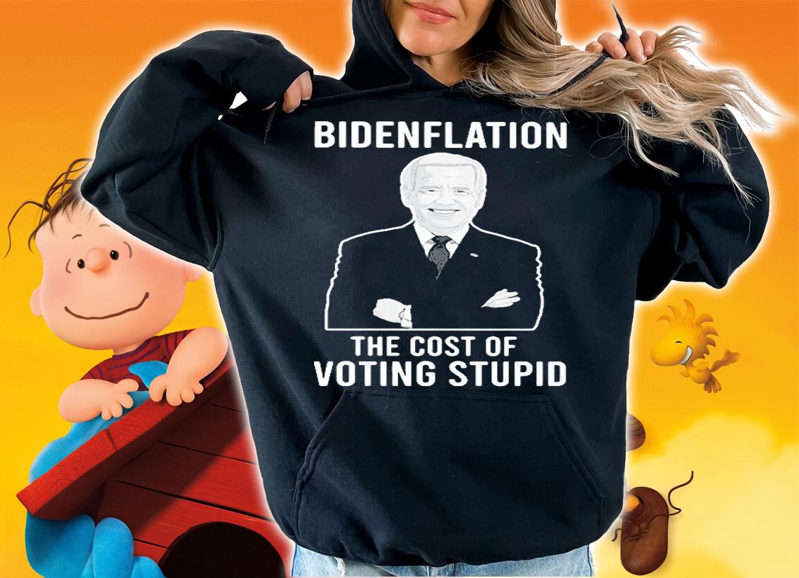 Joe Biden Bidenflation The Cost Of Voting Stupid 2022 T-Shirt t-shirt hoodie