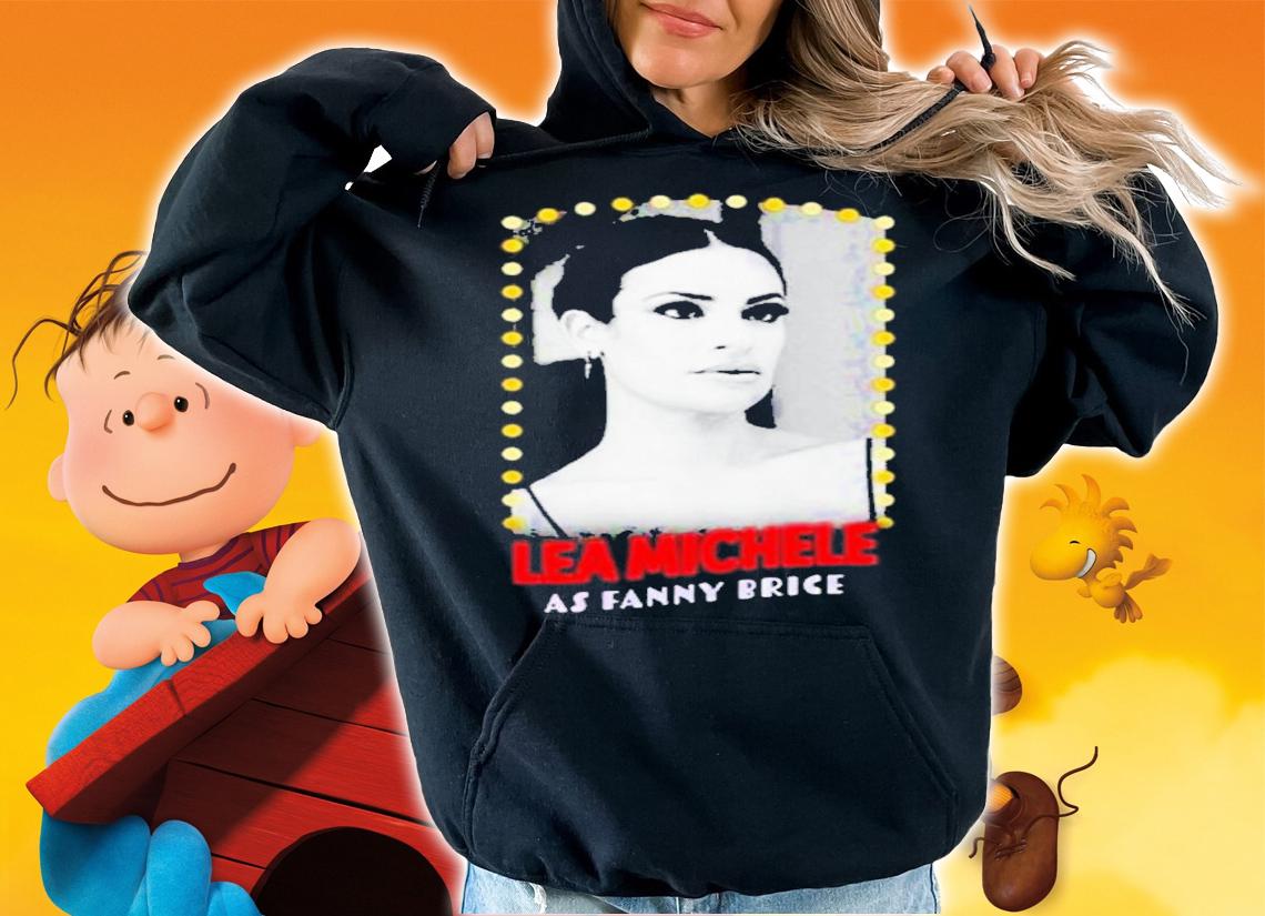 Lea Michele As Fanny Brice Shirt t-shirt hoodie