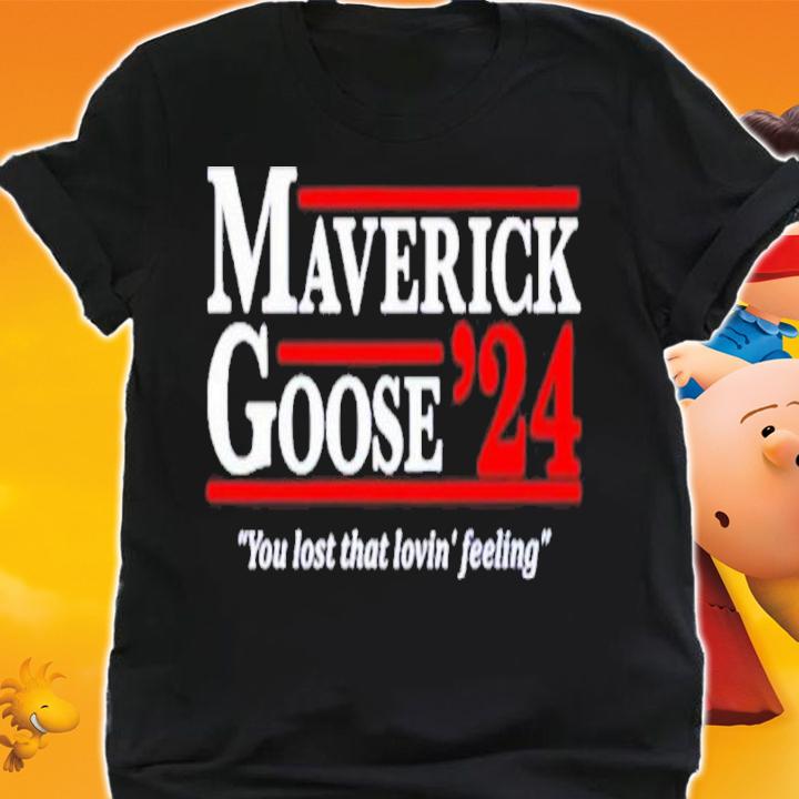 Maverick And Goose' 24 Election You Lost That Lovin' Feeling Shirt t-shirt