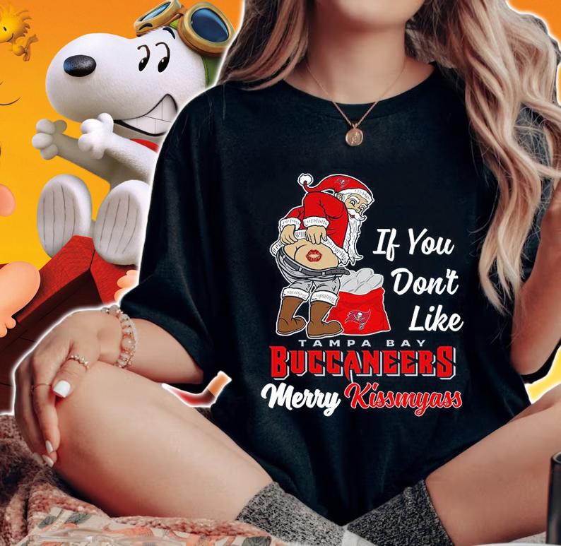 Santa Claus If You Dont Like Tampa Bay Buccaneers Merry Kissmyass Christmas t-shirt woman shirt