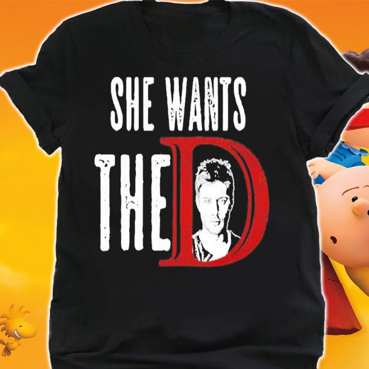 She Want The D Supernatural Shirt t-shirt