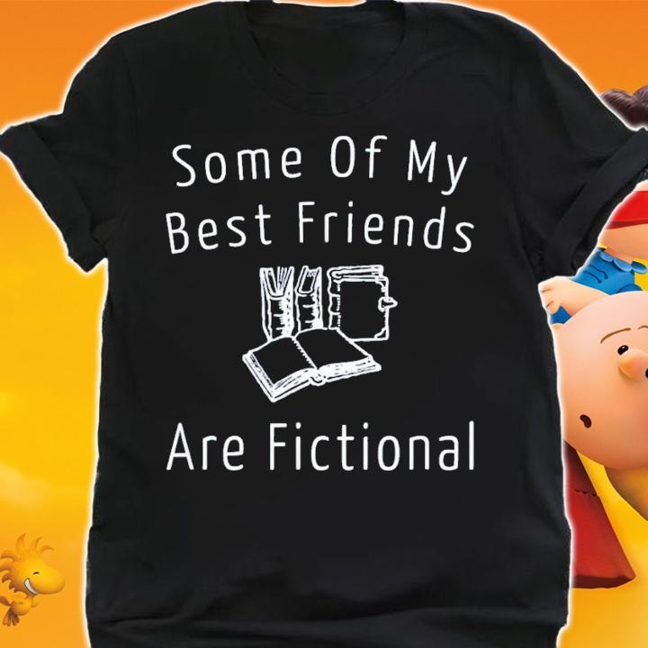 Some Of My Best Friends Are Fictional Book Nerd T-Shirt t-shirt