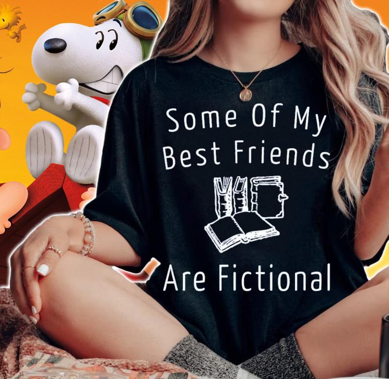 Some Of My Best Friends Are Fictional Book Nerd T-Shirt t-shirt
