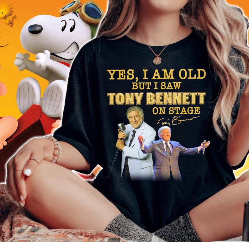 RIP Tony Bennett Yes I Am Old But I Saw Tony Bennett On Stage Signature t-shirt woman shirt