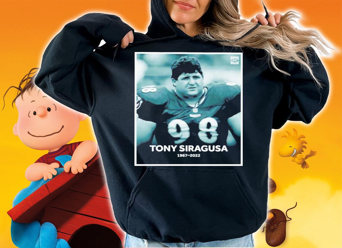 Tony Siragusa Rip 1967-2022 T-shirt t-shirt hoodie