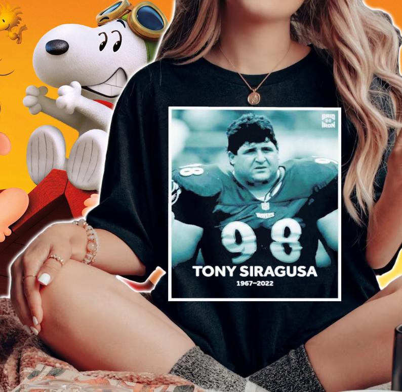 Tony Siragusa Rip 1967-2022 T-shirt t-shirt woman shirt